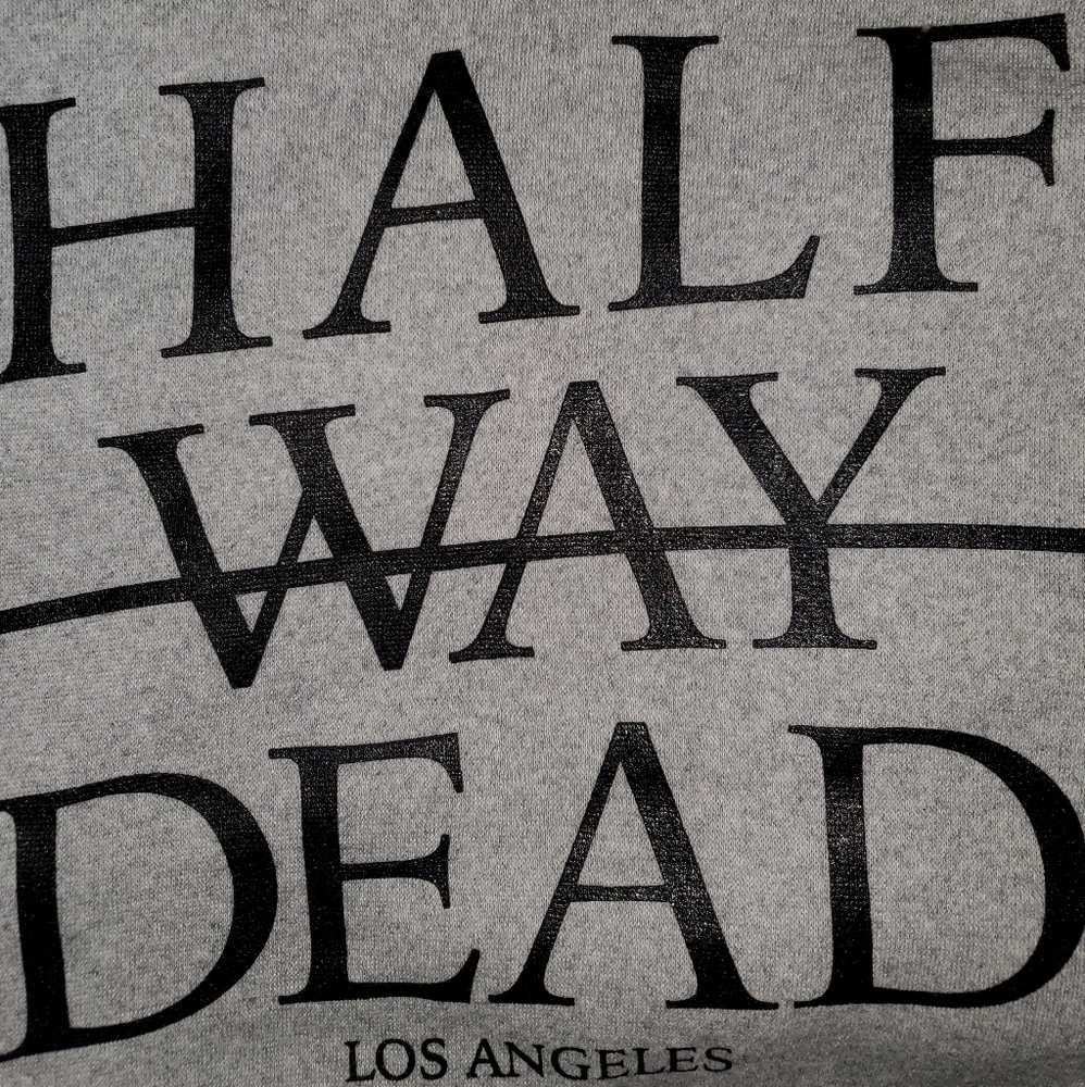 HALF WAY DEAD hoodie